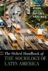 Xochitl (Associate Professor in Latin Americ Bada, Xochitl Bada, Liliana Rivera-S^D'anchez, Liliana Rivera-Sánchez - Oxford Handbook of the Sociology of Latin America