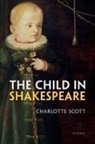 Charlotte Scott, Charlotte (Senior Lecturer in Shakespeare Scott, Scott Charlotte - Child in Shakespeare