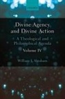 William J. Abraham, William J. (Albert Cook Outler Professor Abraham, Abraham William J. - Divine Agency and Divine Action, Volume IV