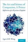 Agnes M.F. Wong, Agnes M.f. (Professor Wong - Art and Science of Compassion, a Primer