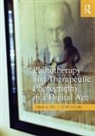 Del (University of Roehampton Loewenthal, Del Loewenthal, Loewenthal Del - Phototherapy and Therapeutic Photography in a Digital Age