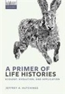 Jeffrey A. Hutchings, Jeffrey A. (Professor of Biology Hutchings - Primer of Life Histories