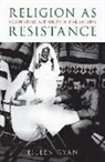 Eileen Ryan, Eileen (Assistant Professor of History Ryan - Religion As Resistance