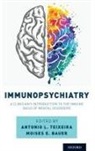Antonio L. (Professor of Psychiatry Teixeira, Moises E. Bauer, Antonio L. Teixeira - Immunopsychiatry