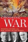 Douglas C. (Professor of Strategy Peifer, Douglas Carl Peifer, Peifer Douglas C. - Choosing War