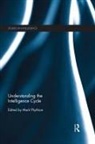 Mark (University of Leicester Phythian, Mark Phythian - Understanding the Intelligence Cycle