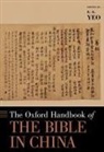 K. K. (Kendall Professor of New Testament Yeo, K. K. Yeo, Yeo K. K. - Oxford Handbook of the Bible in China