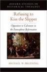 Michael W. Bruening, Michael W. (Professor of History Bruening, Bruening Michael W. - Refusing to Kiss the Slipper