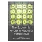Paul A. (Senior Research Fellow David, Paul A David, Paul A. David, Paul A. (Senior Research Fellow David, David Paul A., Mark Thomas... - Economic Future in Historical Perspective