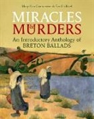 Mary-Ann Constantine, Mary-Ann (Reader in Welsh and English Constantine, Mary-Ann (Reader in Welsh and English Literature Constantine, Eva Guillorel, Eva (Associate Professor in Early Modern History Guillorel - Miracles and Murders