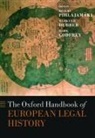 Heikki (Professor of Comparative Lega Pihlajamaki, Markus D. Dubber, Dubber Markus D., Mark Godfrey, Godfrey Mark, Heikki Pihlajamäki - Oxford Handbook of European Legal History