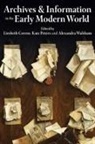 Kate (Senior College Lecturer in History Peters, Liesbeth Corens, Kate Peters, Peters Kate, Alexandra Walsham - Archives and Information in the Early Modern World