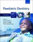 Richard (Professor of Paediatric Dentistr Welbury, Monty S Duggal, Monty S. Duggal, Monty S. (Hon. Consultant in Paediatric Dentistry Duggal, Duggal Monty S., Marie ThÃ©rÃ¨se Hosey... - Paediatric Dentistry