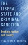 Jonathan A. Jacobs, Jonathan A. (Professor and Chair of Philos Jacobs, Jacobs Jonathan A. - Liberal State and Criminal Sanction