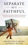 Amanda Hollis-Brusky, Amanda (Associate Professor of Poli Hollis-Brusky, Hollis-Brusky Amanda, Joshua C. Wilson - Separate But Faithful