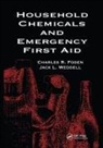 Betty A Foden, Betty A. Foden, Betty A. Weddell Foden, Foden Betty A., Rosemary S J Happell, Rosemary S. J. Happell... - Household Chemicals and Emergency First Aid