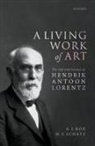 A. J. Kox, A. J. (Pieter Zeeman Professor of History of Kox, Kox A. J., H. F. Schatz - Living Work of Art