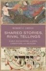 Robert C. Gregg, Robert C. (Emeritus Professor in Religious Gregg, Gregg Robert C. - Shared Stories, Rival Tellings