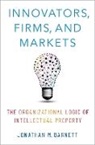 Jonathan M. Barnett, Jonathan M. (Torrey H. Webb Professor of Barnett - Innovators, Firms, and Markets