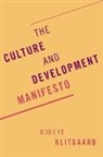 Robert Klitgaard, Robert (University Professor Klitgaard, Klitgaard Robert - Culture and Development Manifesto
