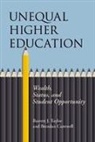 Brendan Cantwell, Barrett J Taylor, Barrett J. Taylor, Barrett J. Cantwell Taylor - Unequal Higher Education