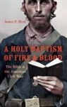 James P. Byrd, James P. (Associate Professor of American Re Byrd, Byrd James P. - Holy Baptism of Fire and Blood