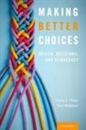 Guru Madhavan, Madhavan Guru, Charles E. Phelps, Charles E. (University Professor and Provo Phelps, Phelps Charles E. - Making Better Choices