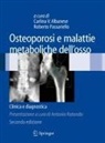 Carlina V Albanese, Carlina V. Albanese, Roberto Passariello - Osteoporosi e malattie metaboliche dell'osso