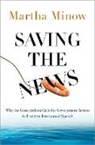 Martha Minow, Martha (Professor of Law and Former Dean Minow, Minow Martha - Saving the News