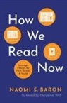 Naomi S. Baron, Naomi S. (Professor of Linguistics Emerita Baron, Baron Naomi S. - How We Read Now