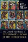 Brad E. (Professor of Old Testament and Heb Kelle, Brad E. Kelle, Kelle Brad E., Brent A. Strawn, Strawn Brent A. - Oxford Handbook of the Historical Books of the Hebrew Bible