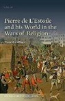 Tom Hamilton, Tom (University of Durham) Hamilton, Hamilton Tom - Pierre De L''estoile and His World in the Wars of Religion