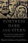 Donald Filtzer, Wendy Z. Goldman, Wendy Z. (Paul Mellon Distinguished Profe Goldman, Goldman Wendy Z. - Fortress Dark and Stern