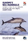 Luis Dias, Luís Dias, Hugh Harrop, Harrop Hugh, Tim Stenton, Stenton Tim... - Europe s Sea Mammals Including Azores, Madeira, Canary Islands Cape