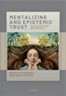 Robbie Duschinsky, Robbie Foster Duschinsky, Duschinsky Robbie, Sarah Foster, Foster Sarah - Mentalizing and Epistemic Trust