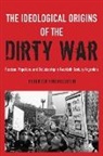 Federico Finchelstein, Federico (Associate Professor of His Finchelstein, Federico (Associate Professor of History and Director of the Janey Program in Latin American Studies Finchelstein - Ideological Origins of the Dirty War