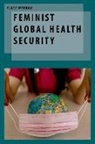 Clare Wenham, Clare (Assistant Professor of Global Healt Wenham, Wenham Clare - Feminist Global Health Security