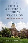 James L. Heft, James L. (Alton Brooks Professor of Religion Heft, Heft James L. - Future of Catholic Higher Education
