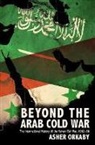 Asher Orkaby, Asher (Research Fellow Orkaby - Beyond the Arab Cold War