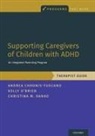 Andrea Chronis-Tuscano, Andrea (Professor of Psychology Chronis-Tuscano, Christina M. Danko, Kelly O'Brien, O'Brien Kelly - Supporting Caregivers of Children With Adhd