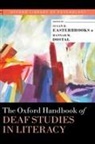 Susan R. (Emerita Professor Easterbrooks, Hannah M. Dostal, Susan R. Easterbrooks, Easterbrooks Susan R. - Oxford Handbook of Deaf Studies in Literacy