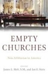 James L. (Alton Brooks Professor of Religion Heft, James L. Heft, Heft James L., Jan E. Stets, Stets Jan E. - Empty Churches