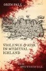 Oren Falk, Oren (Associate Professor of History and Med Falk - Violence and Risk in Medieval Iceland