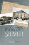 Michael Schiltz, Michael (Associate Professor Schiltz, Schiltz Michael - Accounting for the Fall of Silver