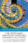 Juliane (Professor of International Mana Reinecke, Ann Langley, Langley Ann, Juliane Reinecke, Roy Suddaby, Suddaby Roy... - Time, Temporality, and History in Process Organization Studies