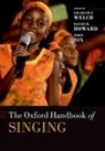 David Howard, John Nix, Nix John, Graham Welch, Graham (Professor and Established Chair of Welch - Oxford Handbook of Singing