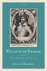 Jonathan Patterson, Jonathan (Departmental Lecturer in Fren Patterson, Patterson Jonathan - Villainy in France (1463-1610)
