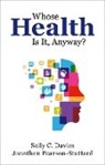 Sally Davies, Sally (Master Davies, Jonathan Pearson-Stuttard - Whose Health Is It, Anyway?