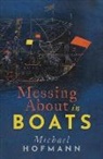 Michael Hofmann, Michael (Professor of English Hofmann - Messing About in Boats