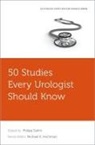 Philipp (Professor of Urology and Vice Chair Dahm, Philipp Dahm, Dahm Philipp - 50 Studies Every Urologist Should Know